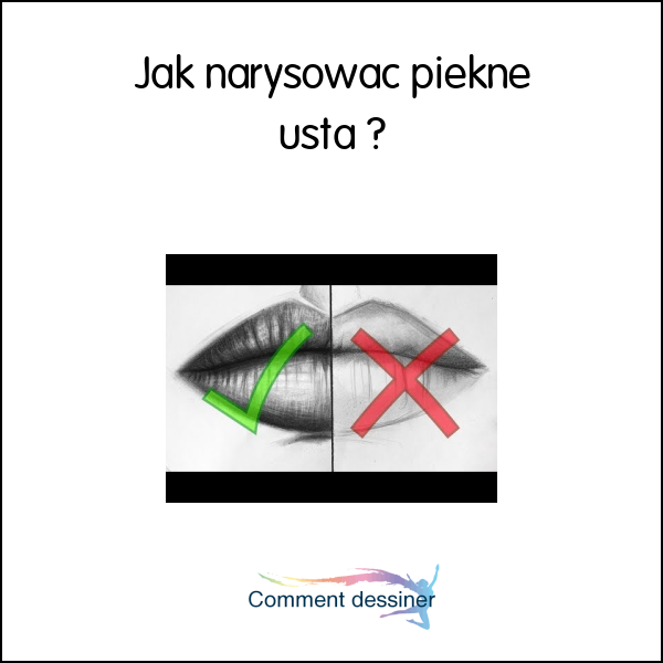 Jak narysować piękne usta